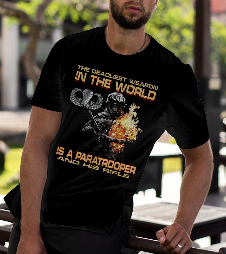 The Deadliest Weapon In The World Is A Paratrooper And His Rifle T-Shirt