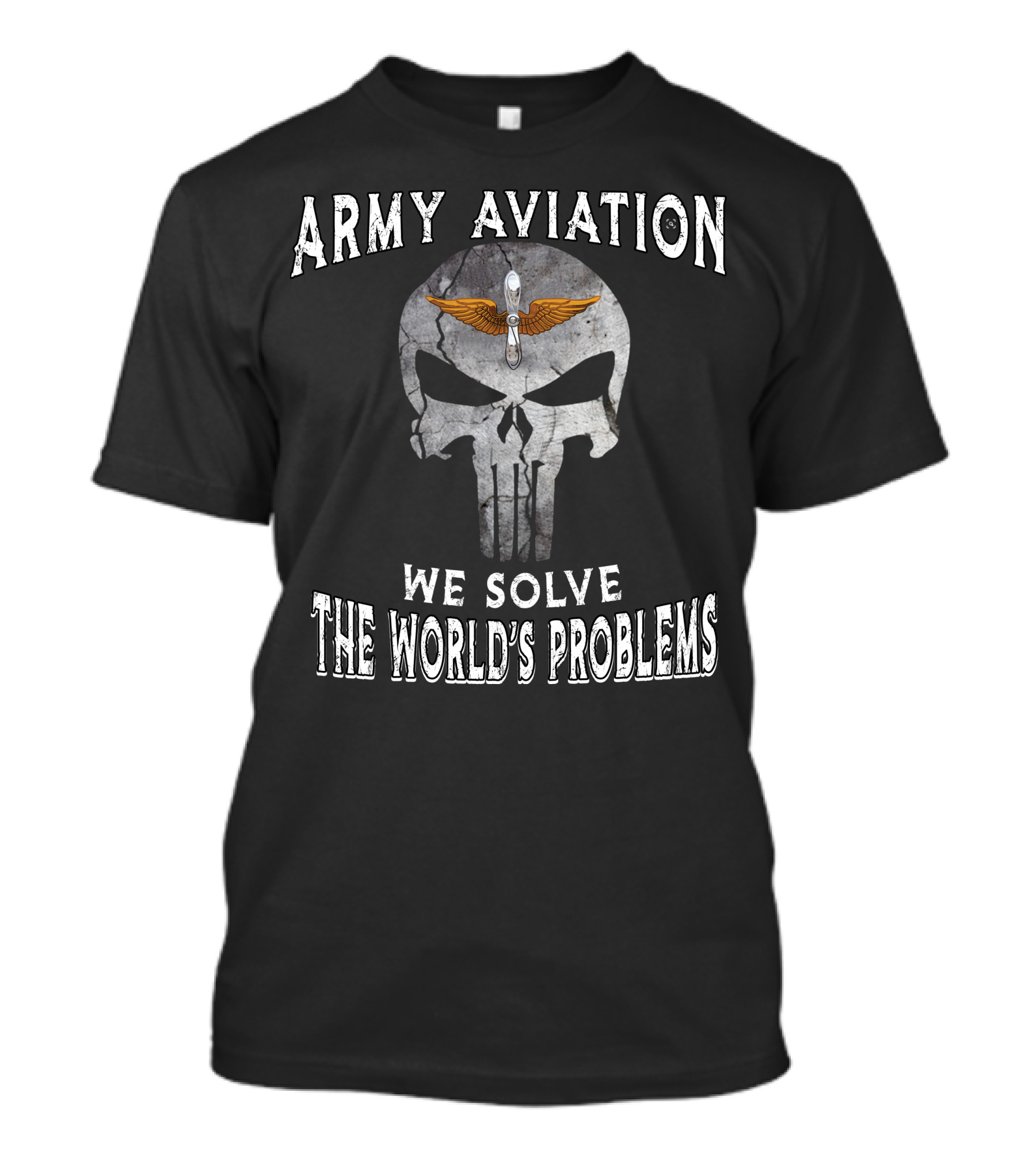 Army Aviation We Solve The World's Problems T-Shirt