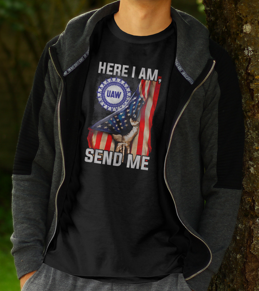Here I Am Send Me Uaw American Flag Fist T-Shirt