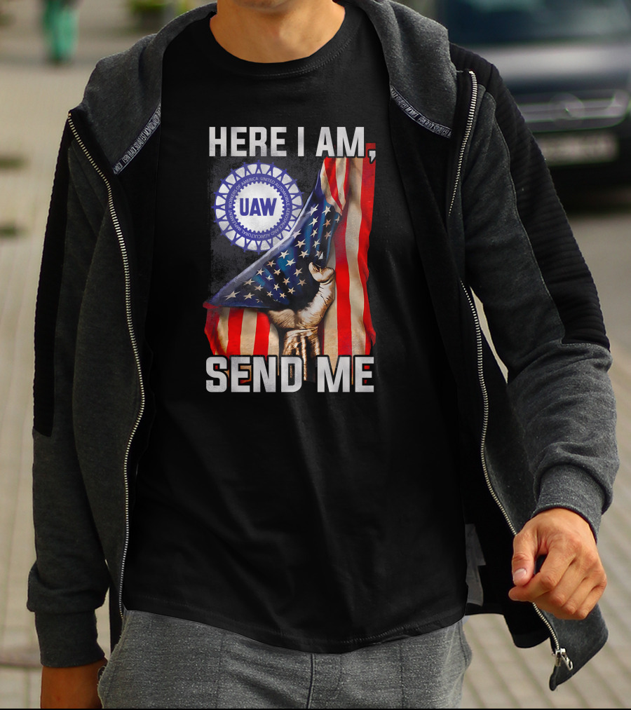 Here I Am Send Me Uaw American Flag Fist T-Shirt
