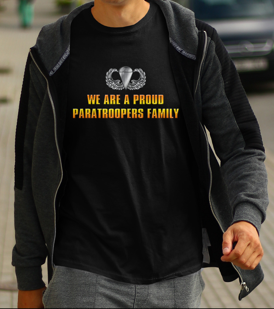 We Are A Proud Paratroopers Family T-Shirt