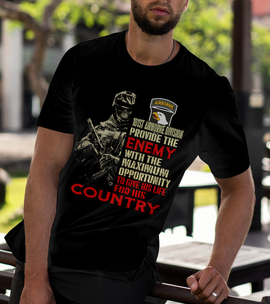 101St Airborne Division Enemy Maximum Opportunity Give His Life Country T-Shirt