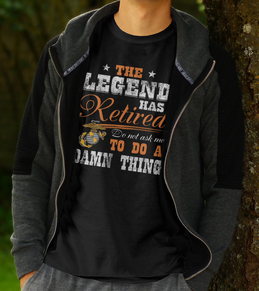 The Legend Has Retired Do Not Ask Me To Do A Damn Thing Marine Corps Emblem Stars T-Shirt