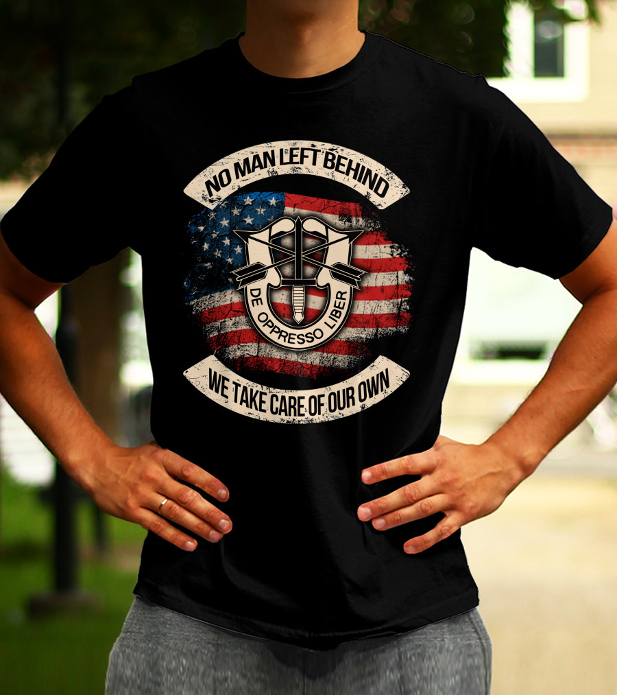 No Man Left Behind De Oppresso Liber We Take Care Of Our Own American Flag T-Shirt