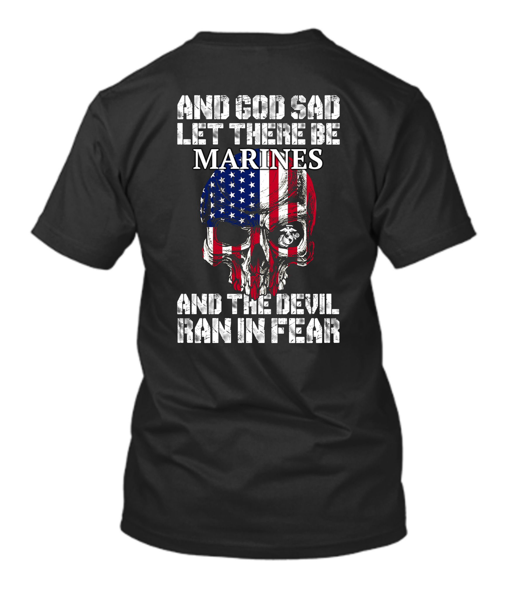 And God Said Let There Be Marines And The Devil Ran In Fear T-Shirt