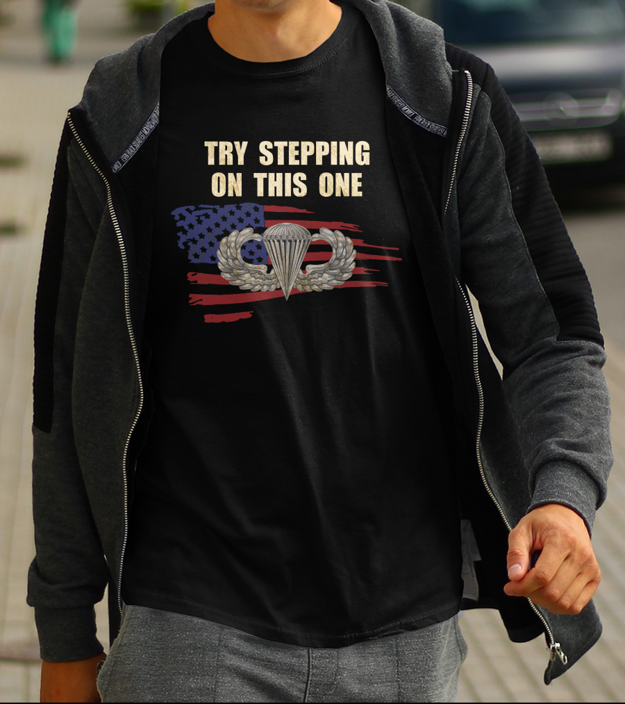 Try Stepping On This One American Flag Parachute Wings T-Shirt