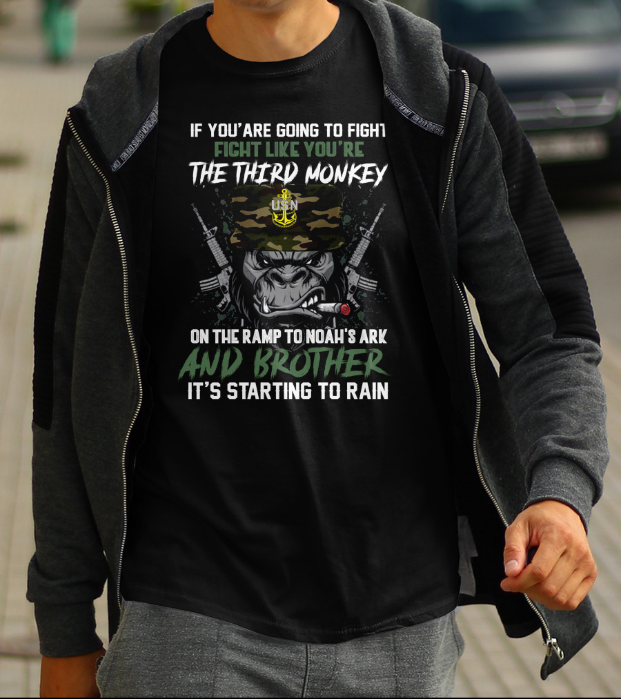 If You're Going To Fight Fight Like You're The Third Monkey On The Ramp To Noah's Ark And Brother It's Starting To Rain Usn Camo Hat Smoking Gorilla Gun T-Shirt