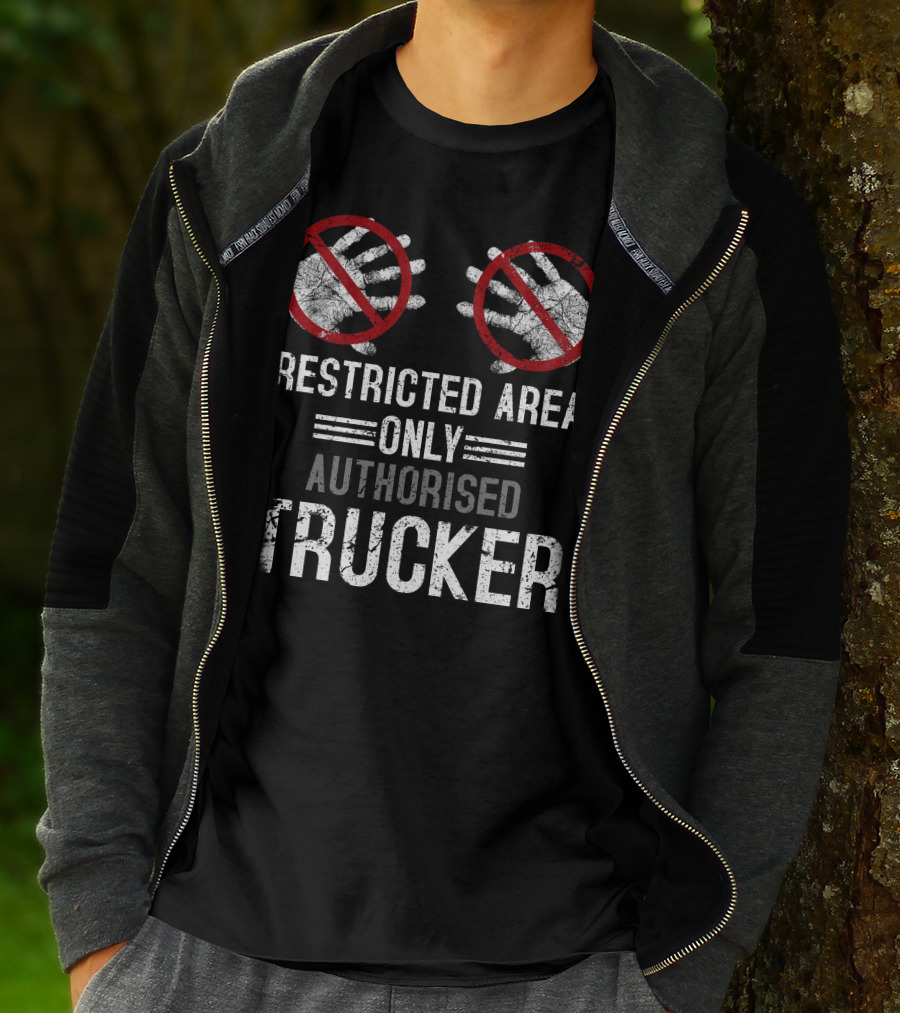 Restricted Area Only Authorised Trucker Mdlha31 T-Shirt