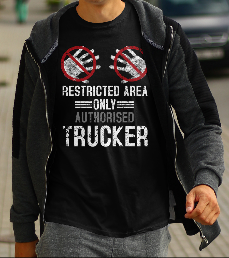 Restricted Area Only Authorised Trucker Mdlha31 T-Shirt