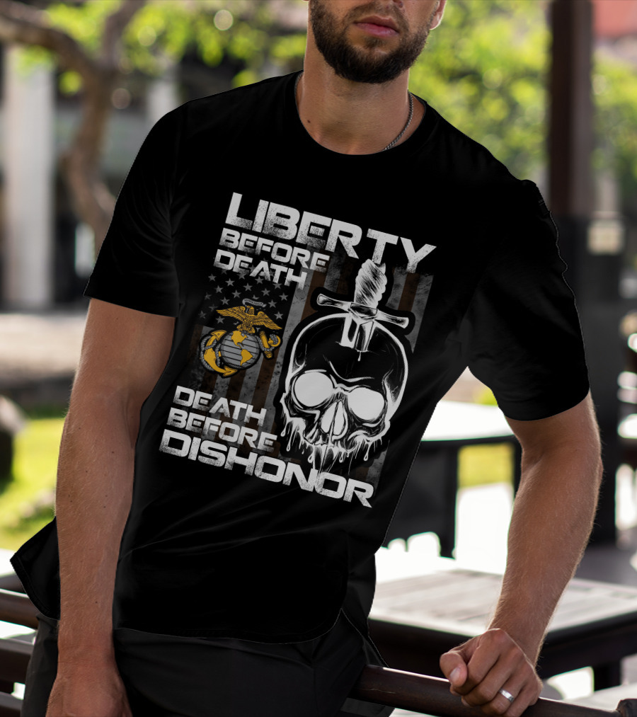 Liberty Before Death Death Before Dishonor United States Marine Corps Logo Skull Knife American Flag T-Shirt