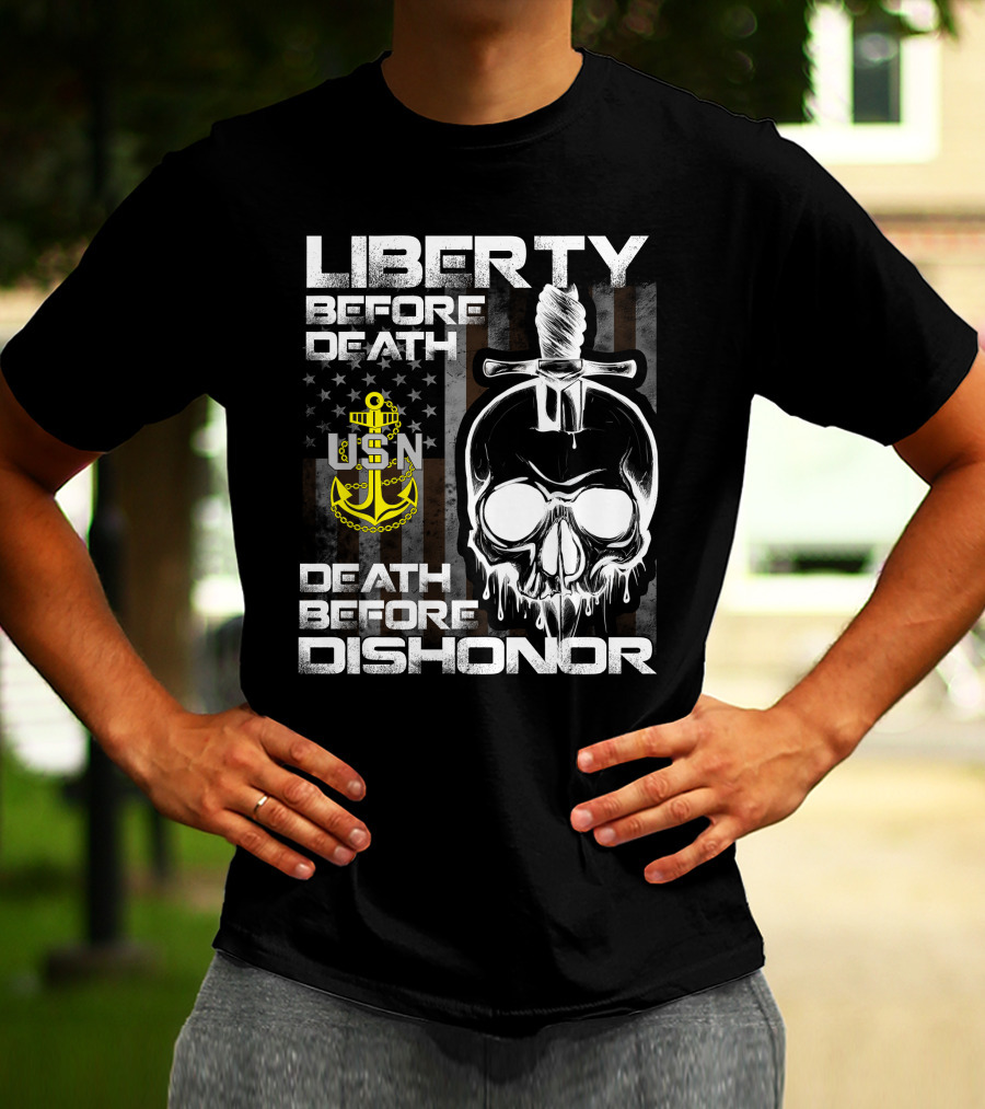 Liberty Before Death Usn Skull With Knife And Anchor Death Before Dishonor American Flag T-Shirt