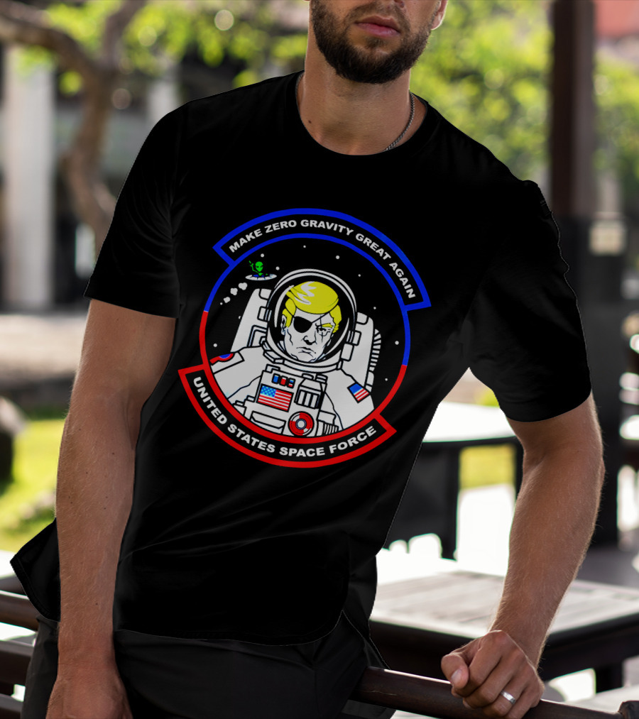 MAKE ZERO GRAVITY GREAT AGAIN UNITED STATES SPACE FORCE T-Shirt