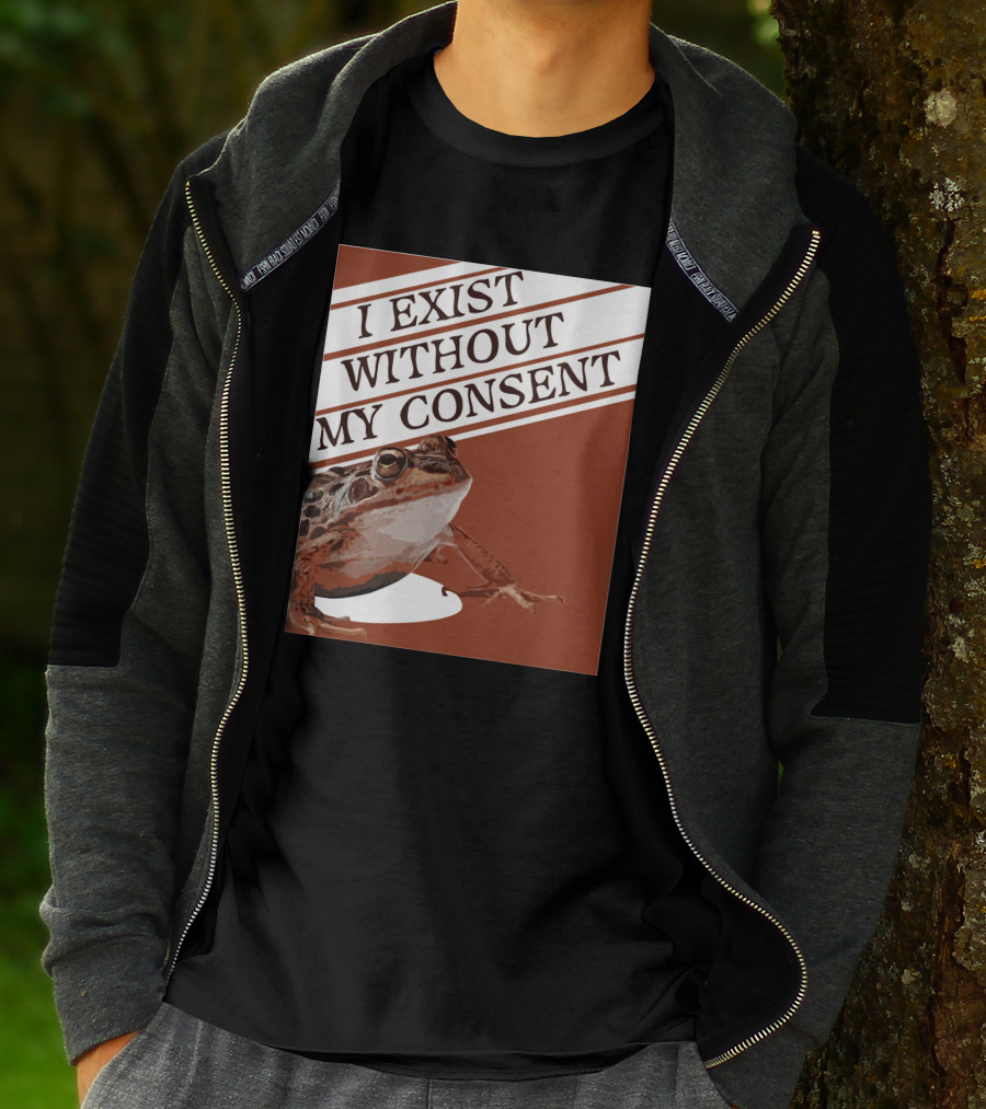 I Exist Without My Consent Frog T-Shirt