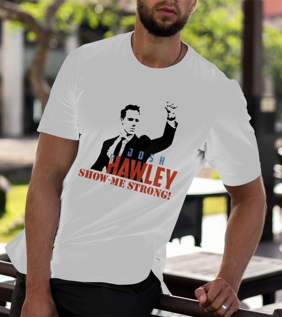 Josh Hawley Show-Me Strong Missouri Fist Raised Iconic T-Shirt