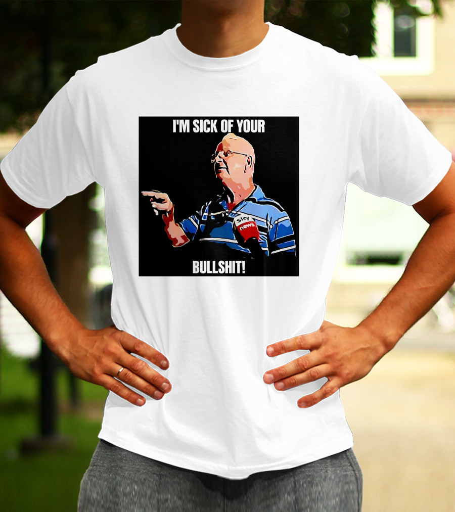 I'm Sick Of Your Bullshit Sky News Man Pointing T-Shirt