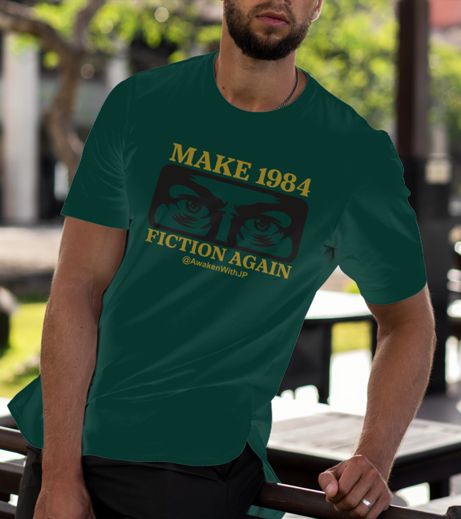 MAKE 1984 FICTION AGAIN @AwakenWithJP JP Sears Merch T-Shirt