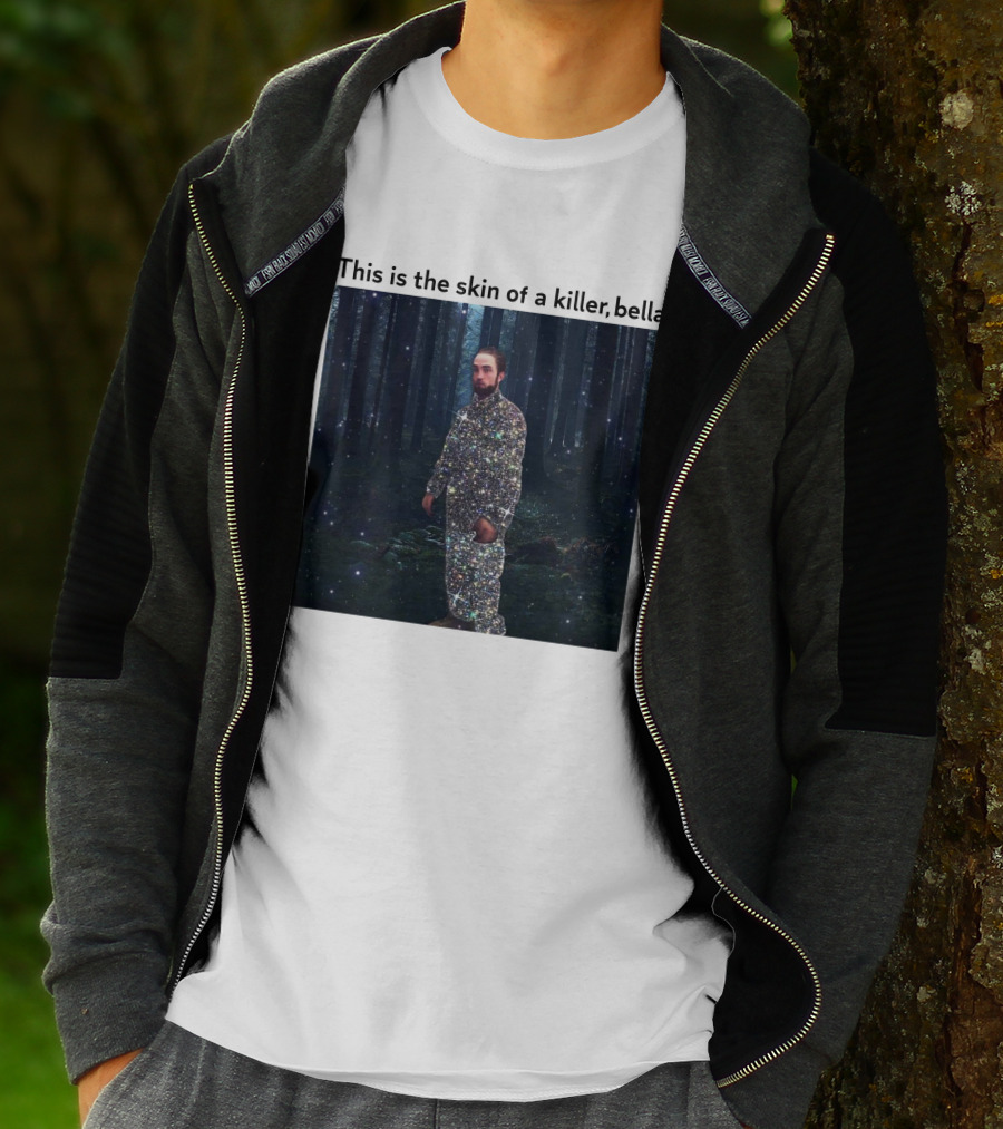 This Is The Skin Of A Killer Bella Twilight Forest Sparkle Suit T-Shirt