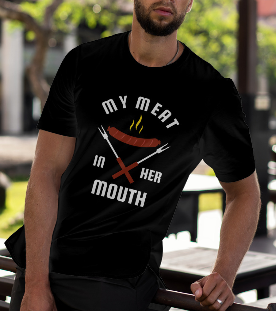 My Meat In Her Mouth Barbecue Sausage Forks T-Shirt