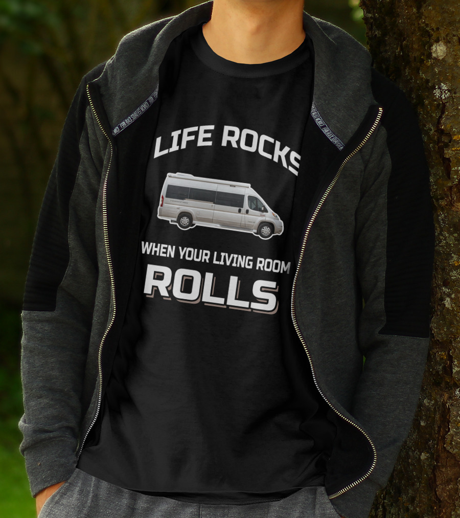 Life Rocks When Your Living Room Rolls Pleasure Way RV T-Shirt