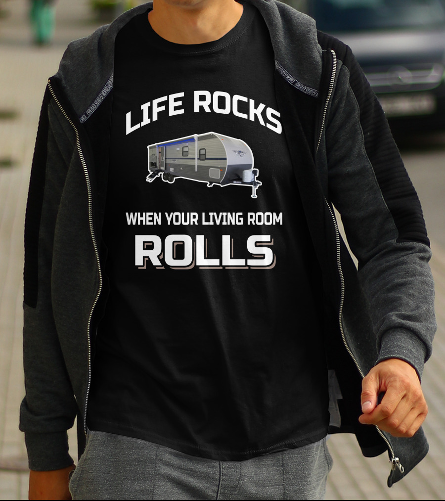 LIFE ROCKS WHEN YOUR LIVING ROOM ROLLS Shasta 28BH T-Shirt