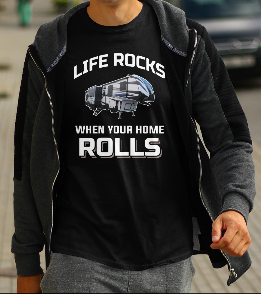 Life Rocks When Your Home Rolls Keystone Fuzion T-Shirt