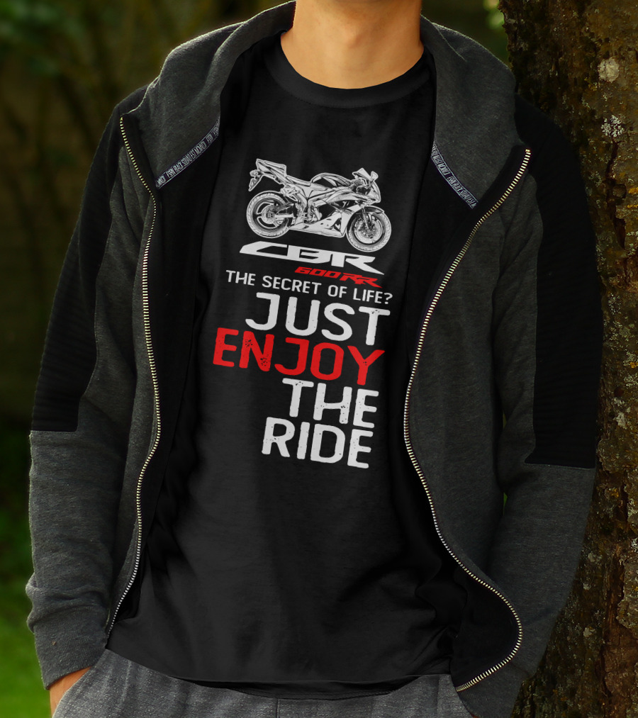 HONDA CBR600RR The Secret Of Life Just Enjoy The Ride T-Shirt