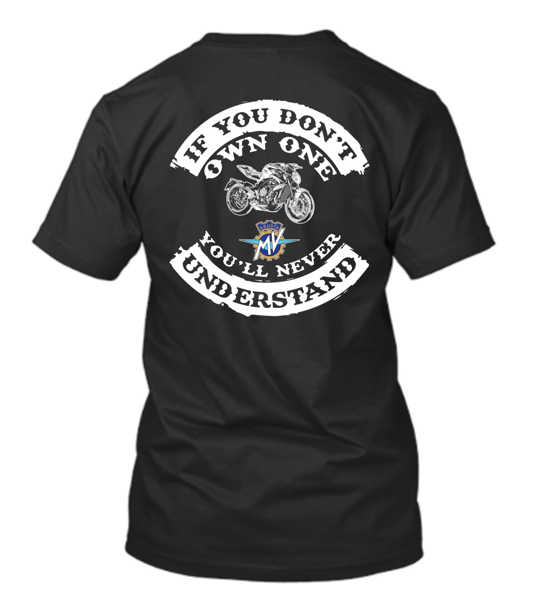 If You Don't Own One You'll Never Understand MV Agusta Brutale T-Shirt