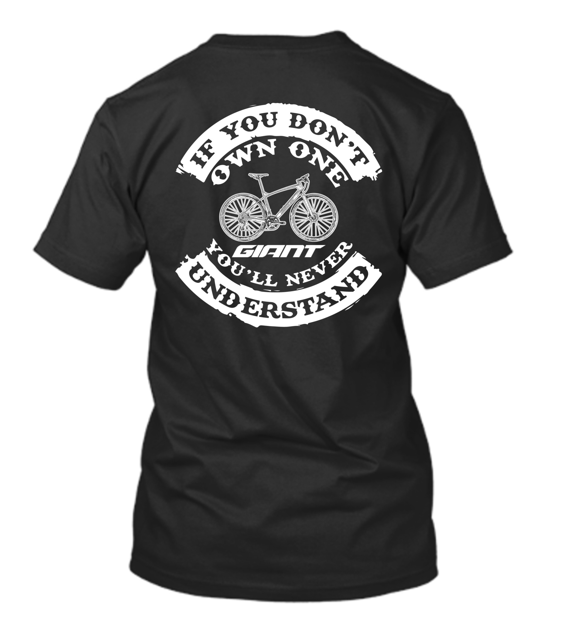 If You Don't Own One You'll Never Understand Giant Fastroad Bike T-Shirt