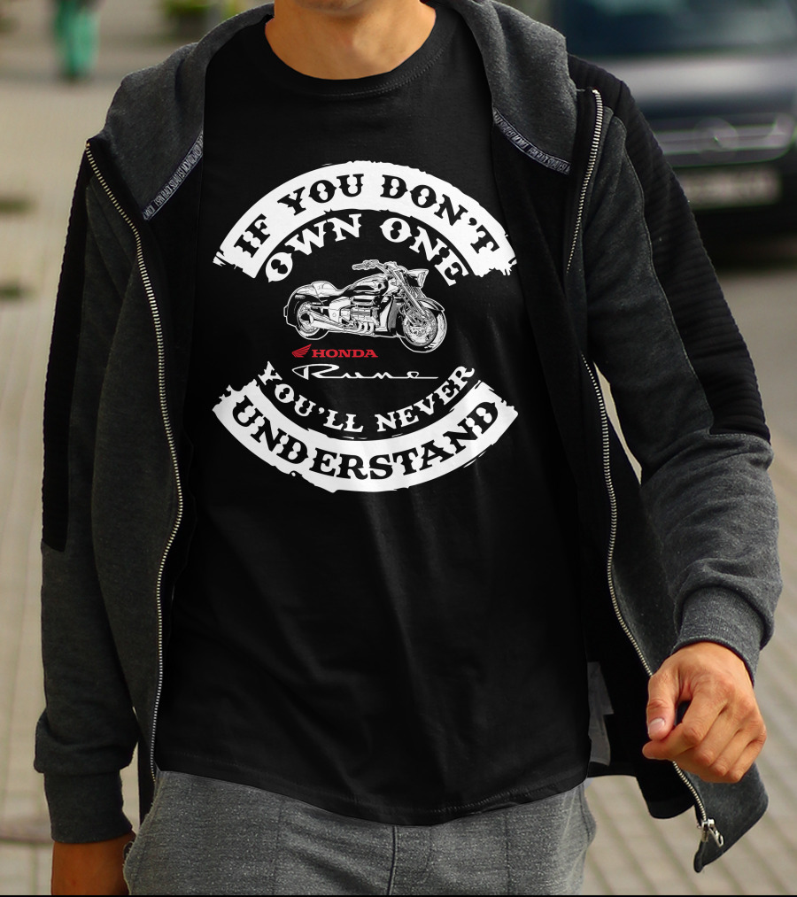 If You Don't Own One You'll Never Understand Honda Rune T-Shirt