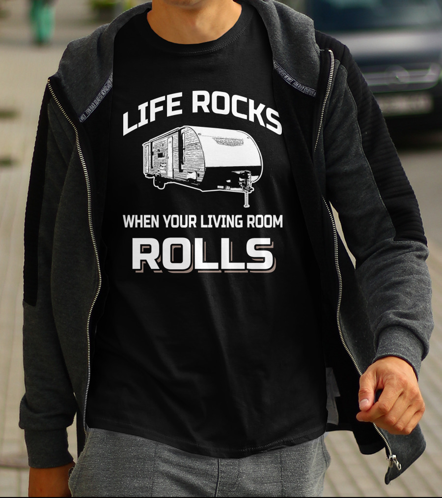 Life Rocks When Your Living Room Rolls Forest River Salem Cruise Lite 263BHXL T-Shirt
