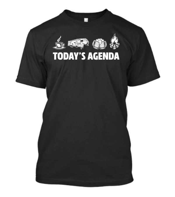 Today's Agenda Coffee RV Beer Campfire Crossroads Volante 310BH T-Shirt