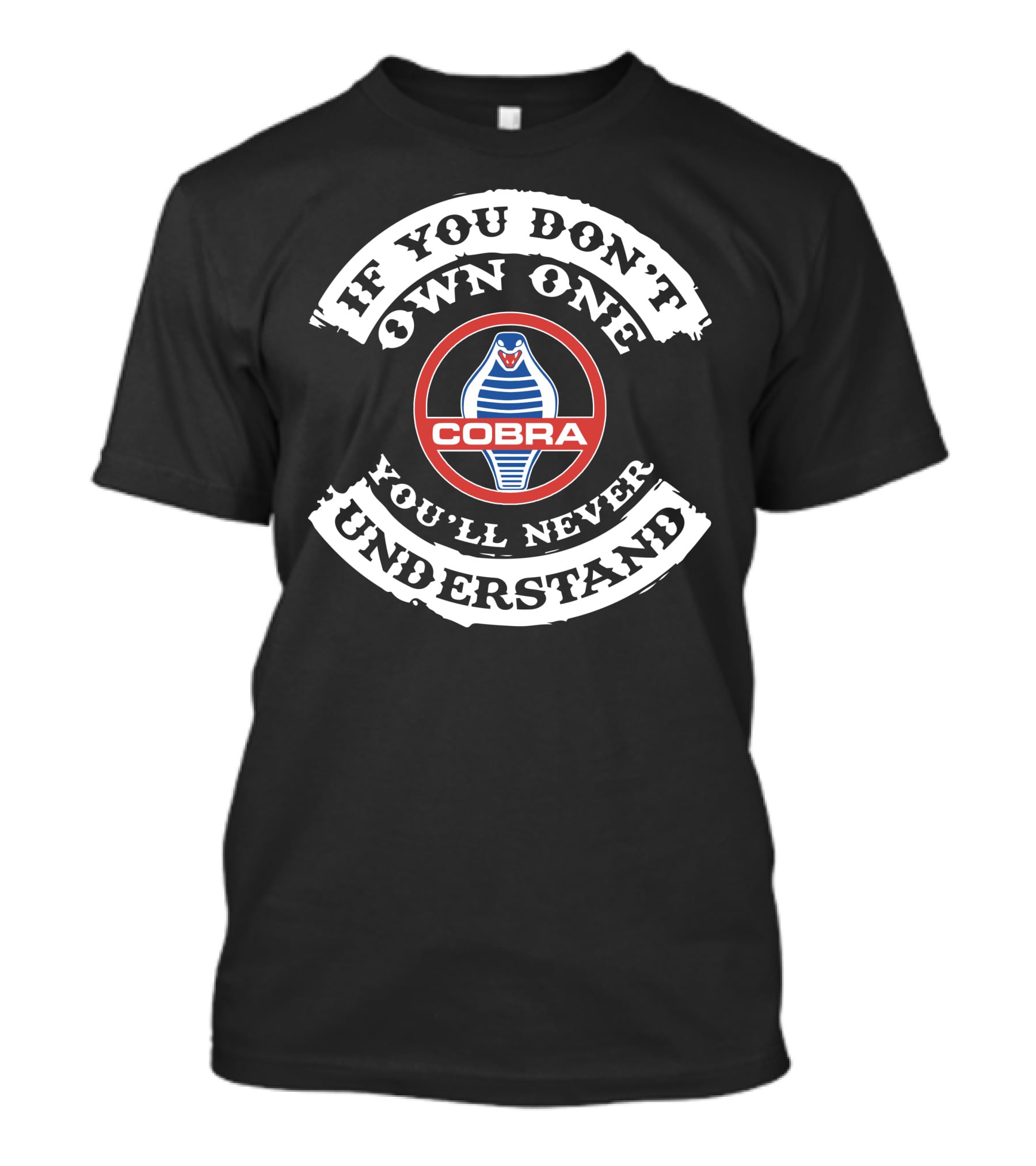 IF YOU DON'T OWN ONE YOU'LL NEVER UNDERSTAND AC COBRA T-Shirt