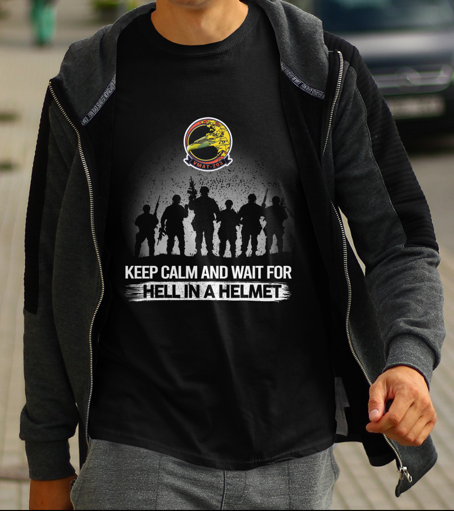 KEEP CALM AND WAIT FOR HELL IN A HELMET VMAT 203 T-Shirt