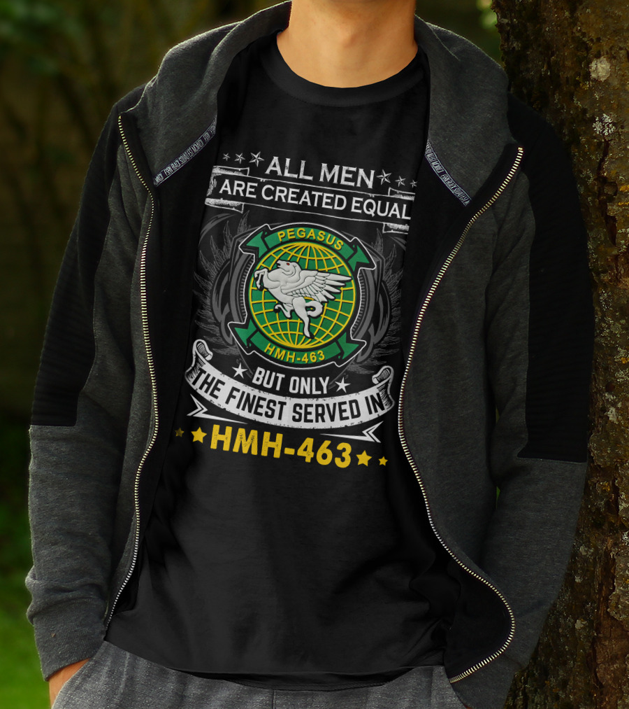 All Men Are Created Equal But Only The Finest Served In Hmh-463 Pegasus T-Shirt