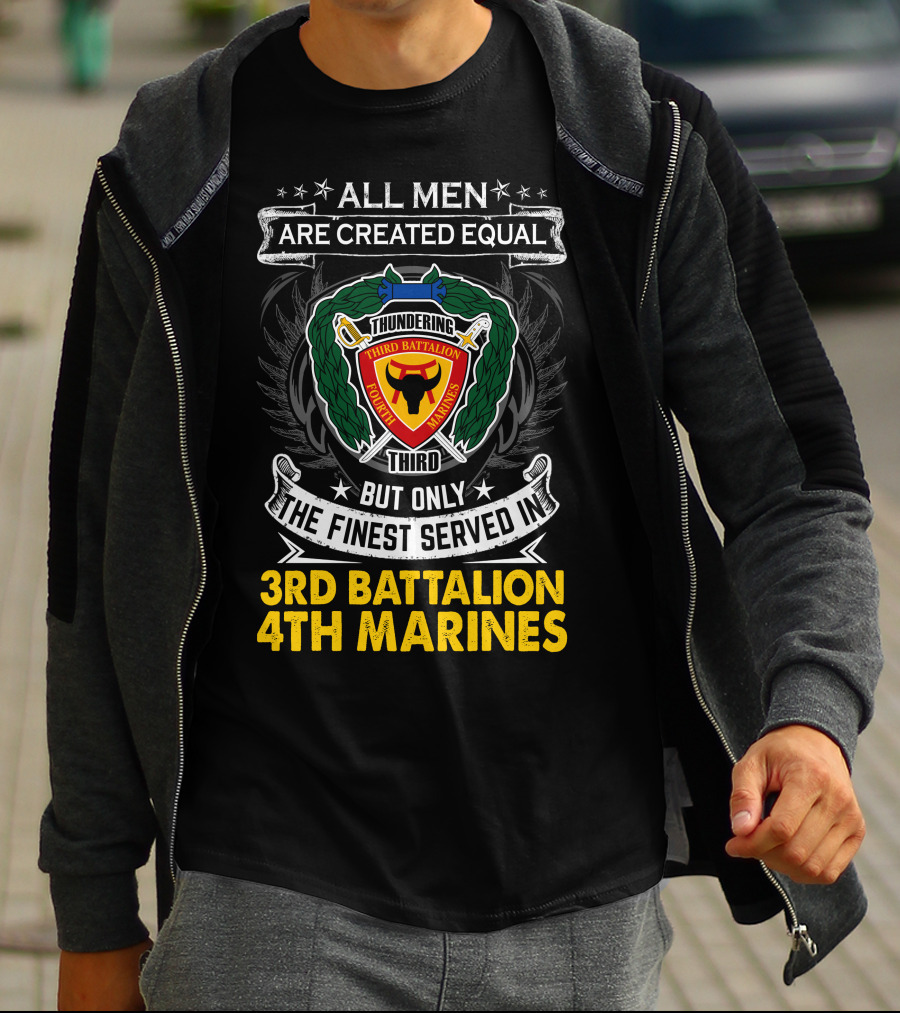 All Men Are Created Equal Thundering Third Battalion 4Th Marines T-Shirt
