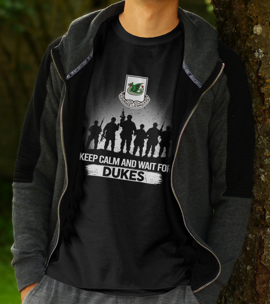 37Th Armor Regiment Keep Calm And Wait For Dukes Courage Conquers T-Shirt