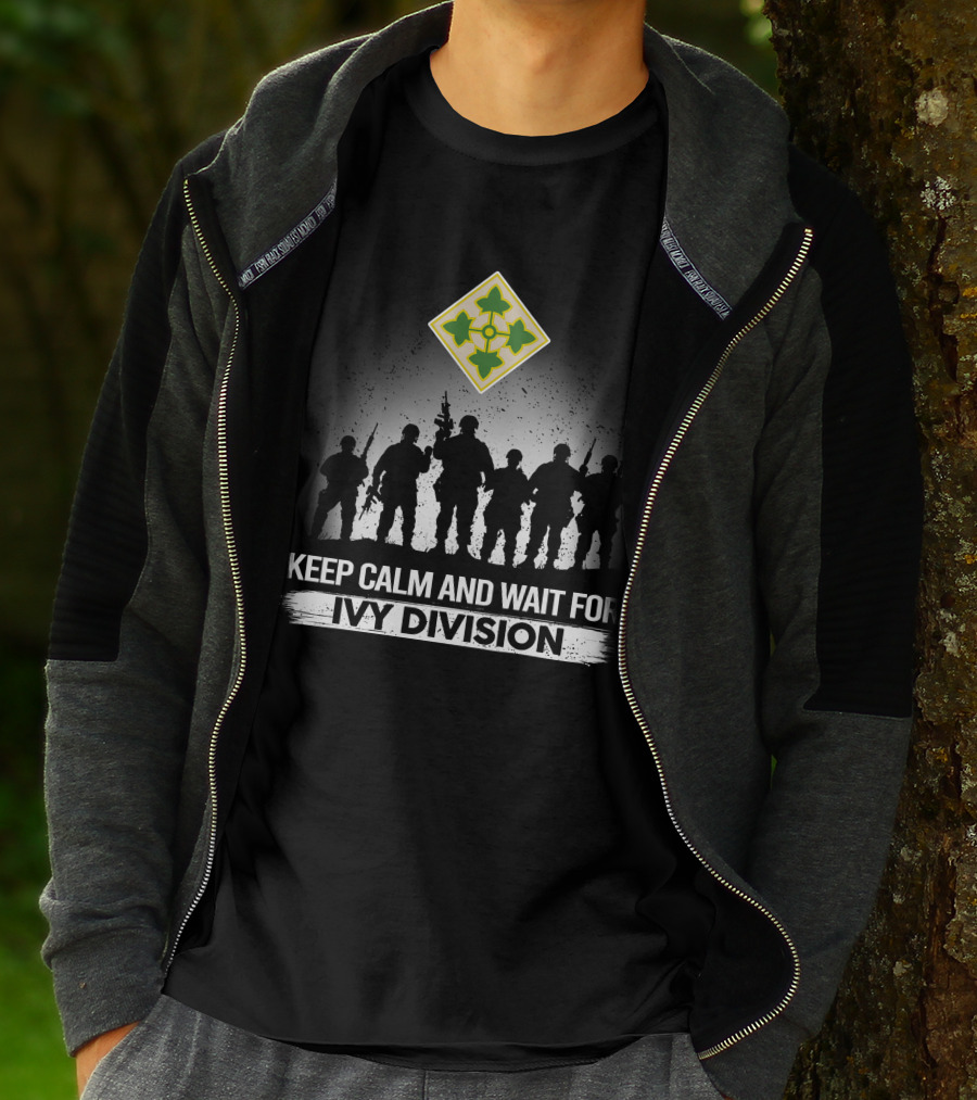 Keep Calm And Wait For Ivy Division 4Th Infantry Division T-Shirt