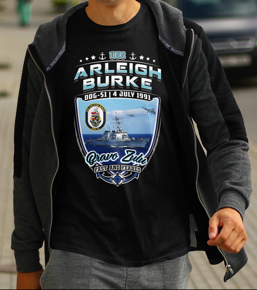 Uss Arleigh Burke Ddg-51 4 July 1991 Bravo Zulu Fast And Feared T-Shirt