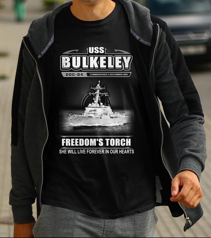 Uss Bulkeley Ddg-84 Freedom's Torch Commissioned 8 December 2001 She Will Live Forever In Our Hearts T-Shirt