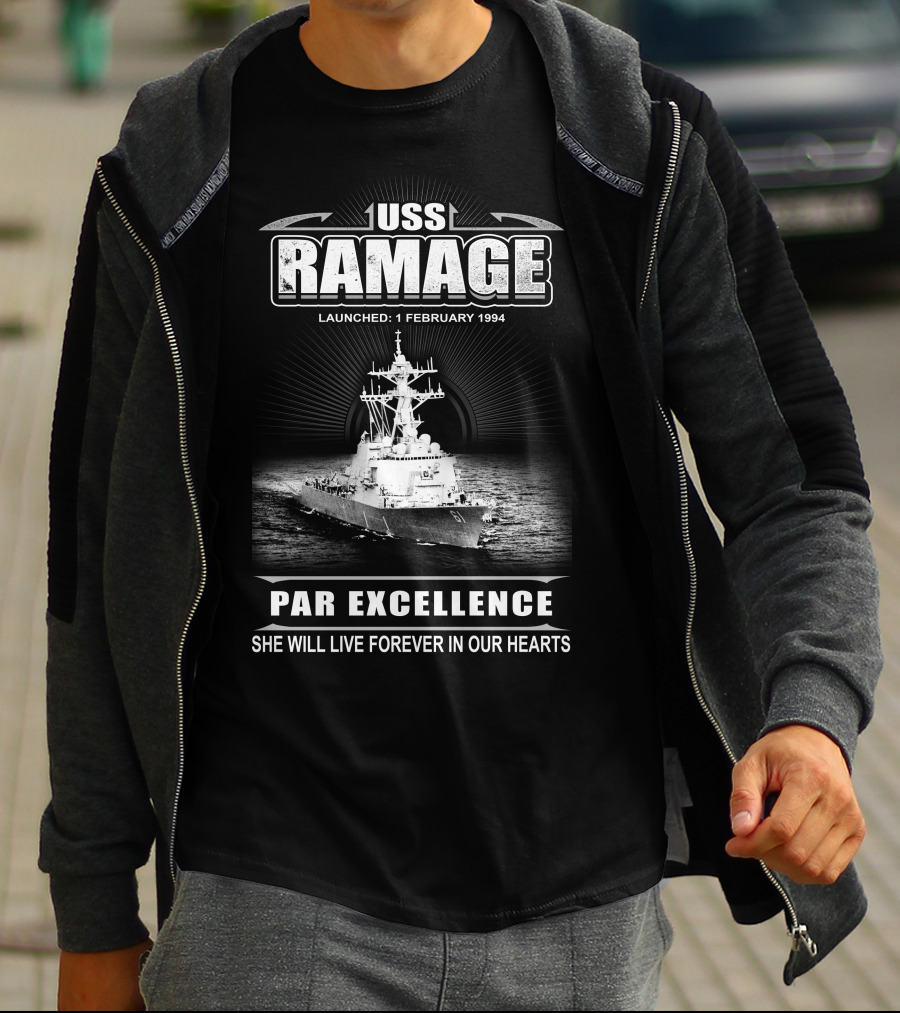 Uss Ramage Ddg-61 Launched 1 February 1994 Par Excellence She Will Live Forever In Our Hearts T-Shirt