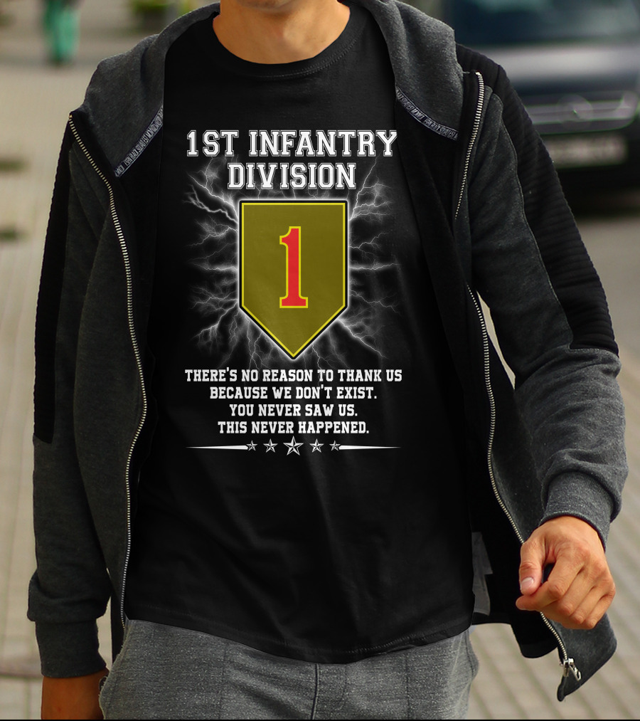 1St Infantry Division You Never Saw Us This Never Happened T-Shirt