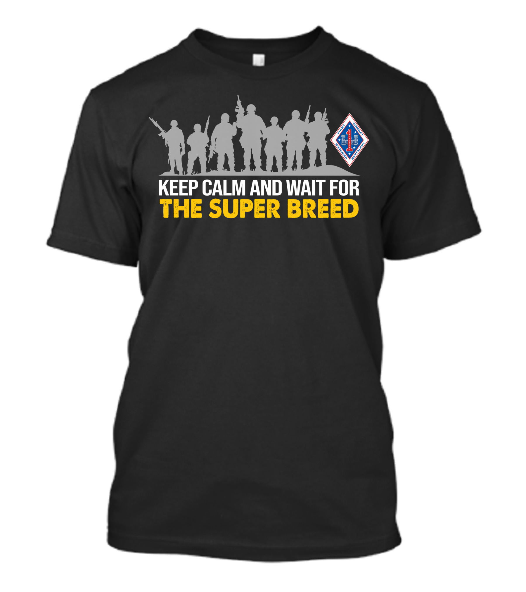1St Combat Engineer Battalion Keep Calm And Wait For The Super Breed T-Shirt