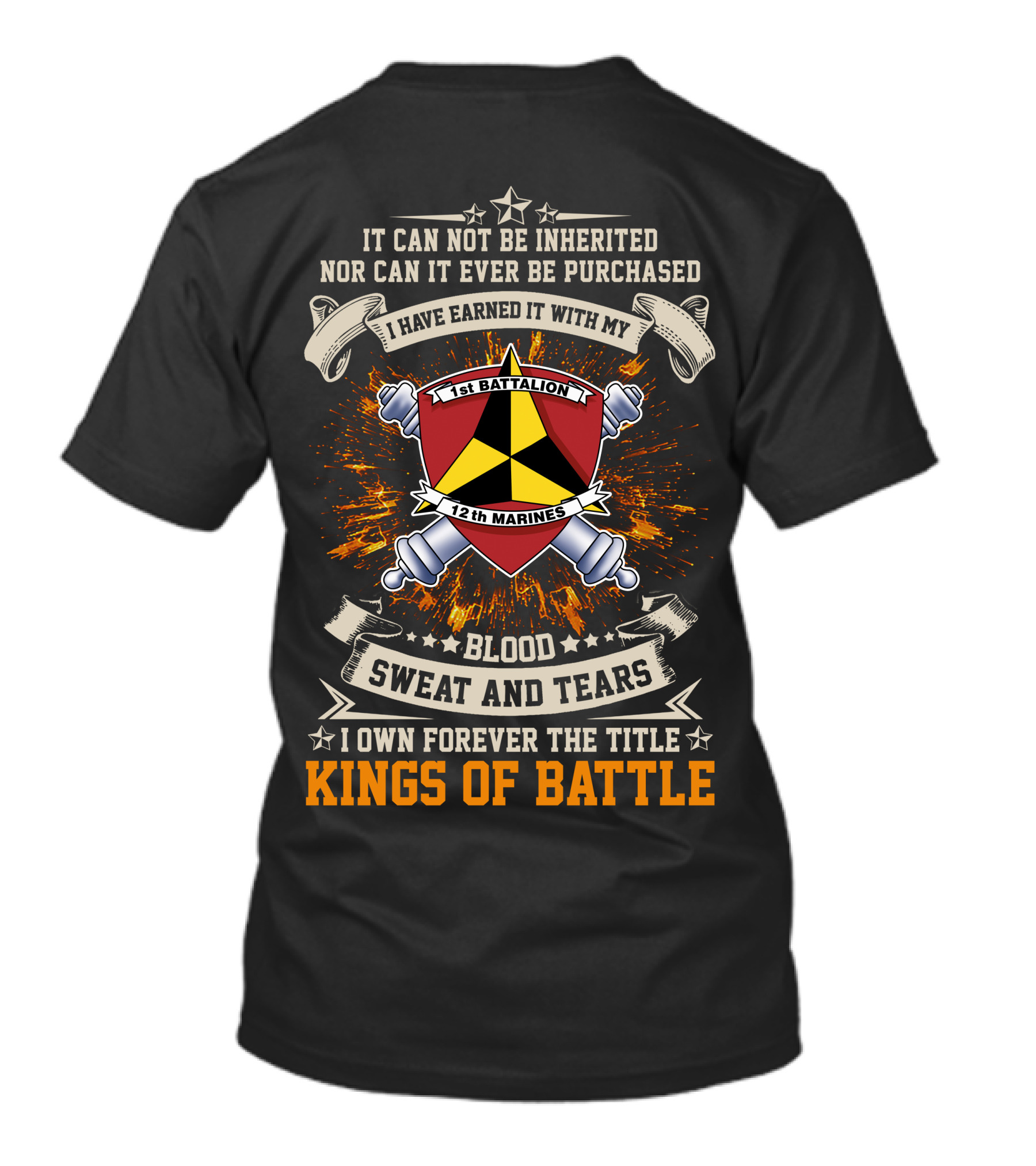 1st Battalion 12th Marines Blood Sweat And Tears Kings Of Battle T-Shirt