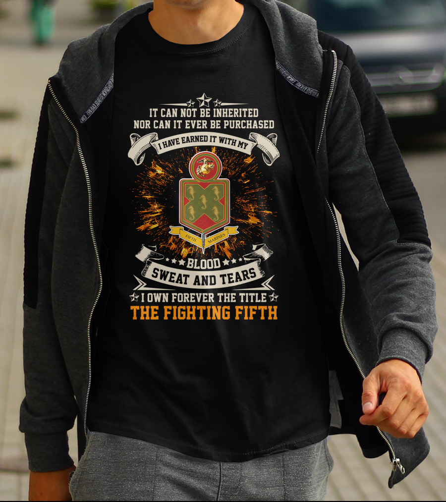 The Fighting Fifth 5th Marine Regiment Blood Sweat And Tears T-Shirt