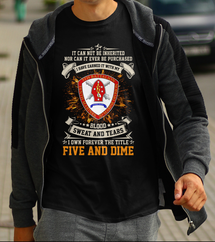 5th Battalion 10th Marines Blood Sweat And Tears Five And Dime T-Shirt