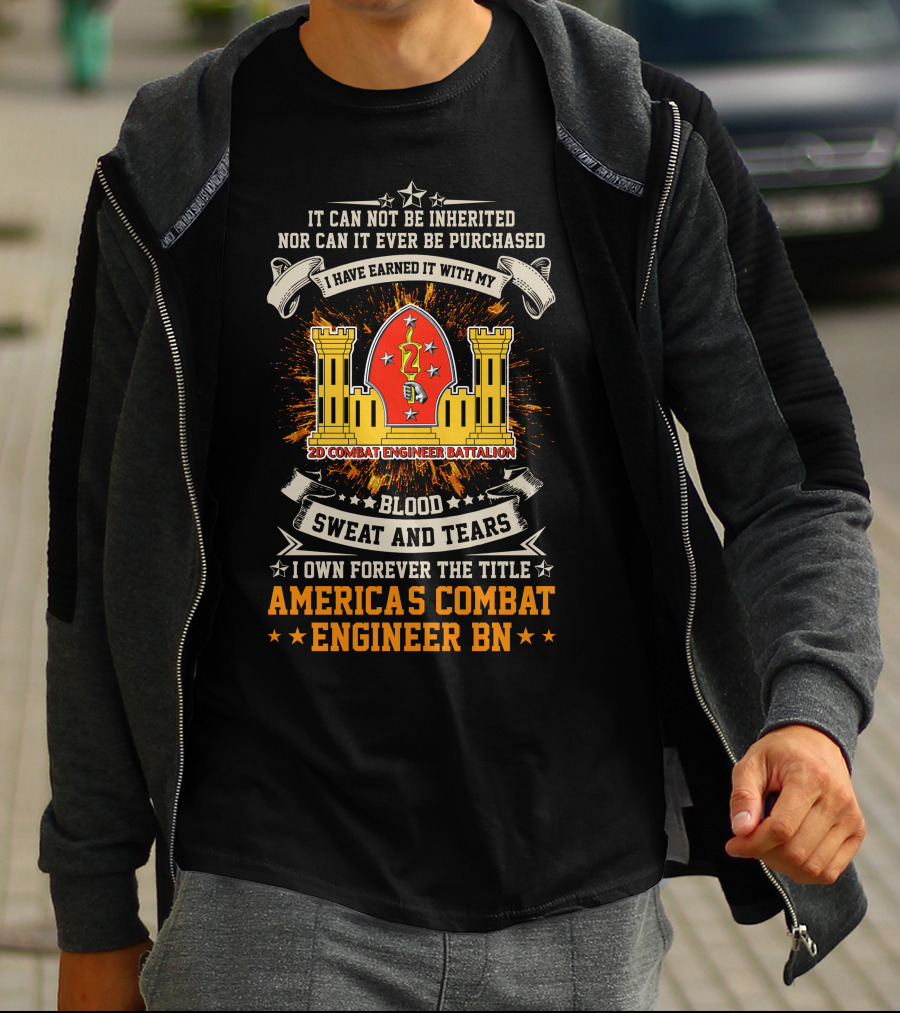 2nd Combat Engineer Battalion Blood Sweat And Tears America's Combat Engineer BN T-Shirt