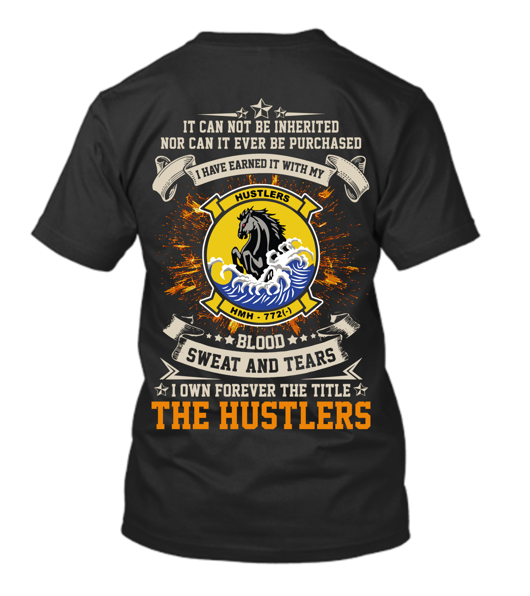 I Have Earned It With My Blood Sweat And Tears Hmh-772 The Hustlers T-Shirt