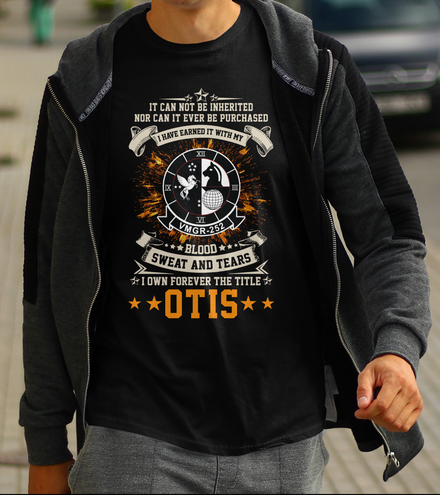 It Can Not Be Inherited Vmgr-252 Blood Sweat And Tears I Own Forever The Title Otis T-Shirt
