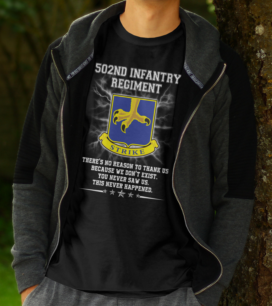 502Nd Infantry Regiment Strike You Never Saw Us This Never Happened T-Shirt