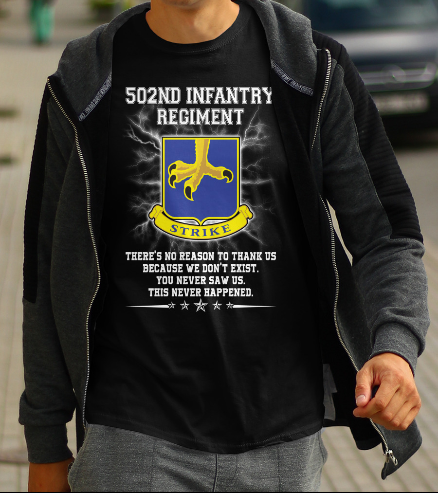 502Nd Infantry Regiment Strike You Never Saw Us This Never Happened T-Shirt
